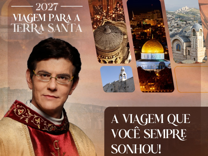 Terra Santa com Padre Reginaldo Manozotti: a viagem que você nunca imaginou que pudesse fazer