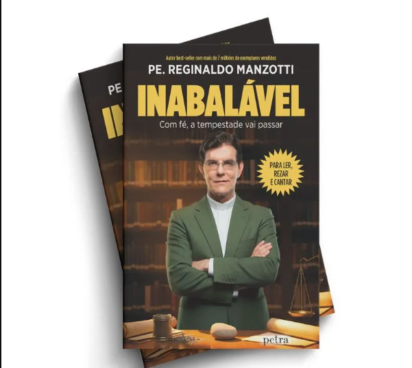 Inabalável: novo livro do Padre Reginaldo Manzotti convida a confiar em Deus nas tempestades
